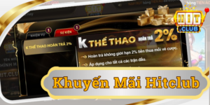 Khuyến mãi Hitclub - Ưu đãi mới nhất & cách nhận cực đơn giản