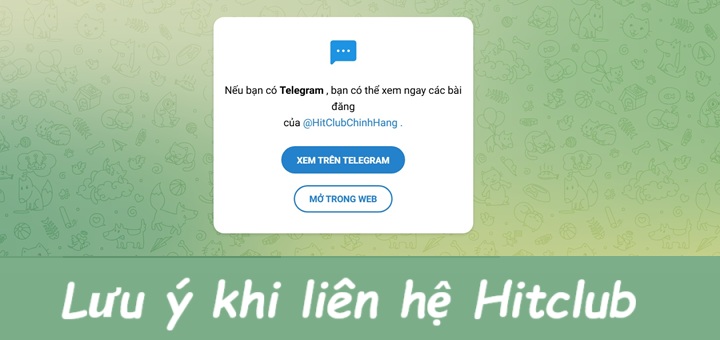 Kinh nghiệm thực tế cần nhớ khi liên hệ Hitclub
